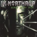 JK Northrup - Wired In My Skin